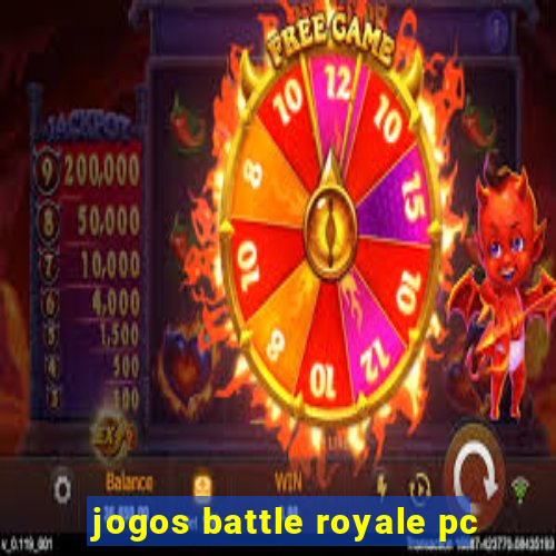 jogos battle royale pc